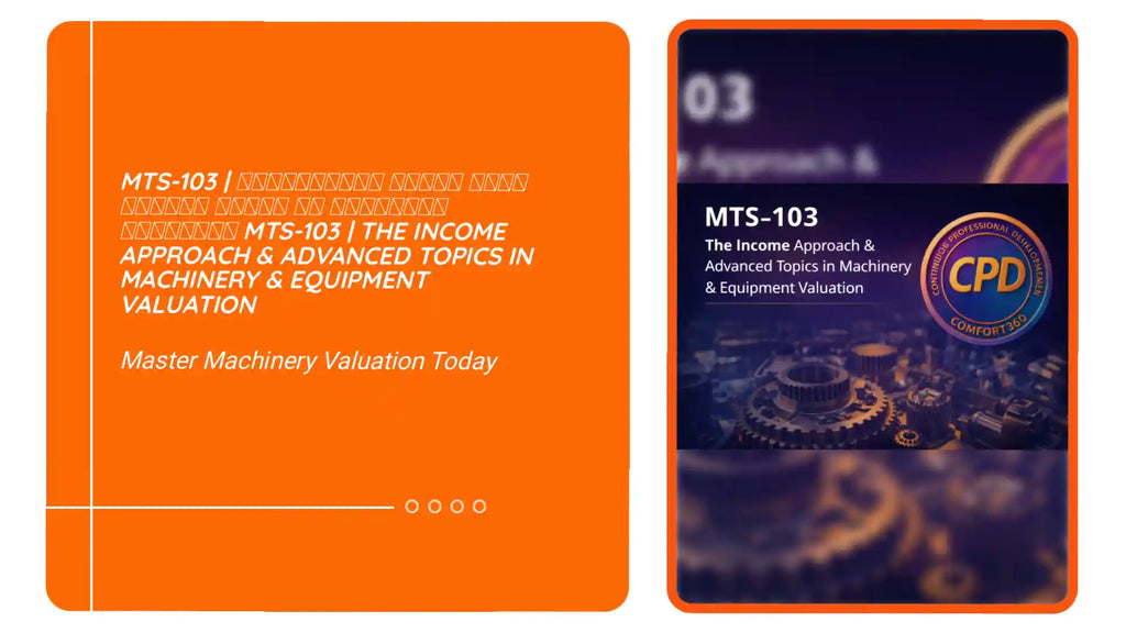 MTS-103 | منهج الدخل والموضوعات المتقدمة في تقييم الآلات والمعدات MTS-103 | The Income Approach &amp; Advanced Topics in Machinery &amp; Equipment Valuation by@Outfy