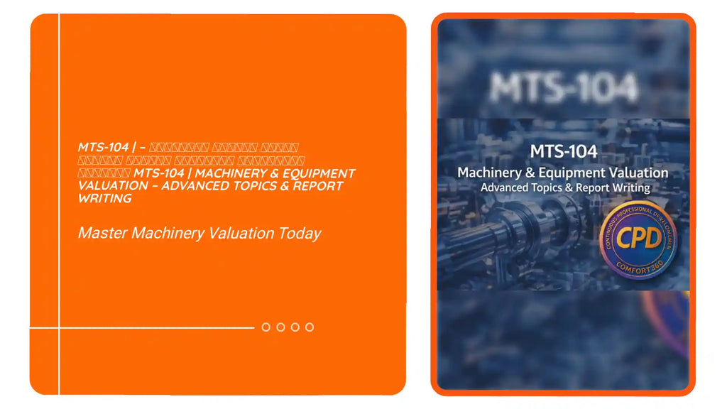MTS-104 | تقييم الآلات والمعدات &ndash; الموضوعات المتقدمة وكتابة تقارير التقييم MTS-104 | Machinery &amp; Equipment Valuation &ndash; Advanced Topics &amp; Report Writing by@Outfy